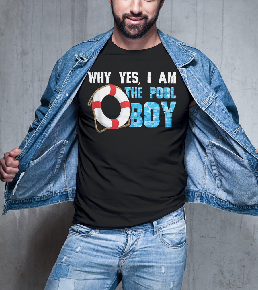 Why Yes I Am The Pool Boy Funny Swimmer Swimming Swim T-Shirt