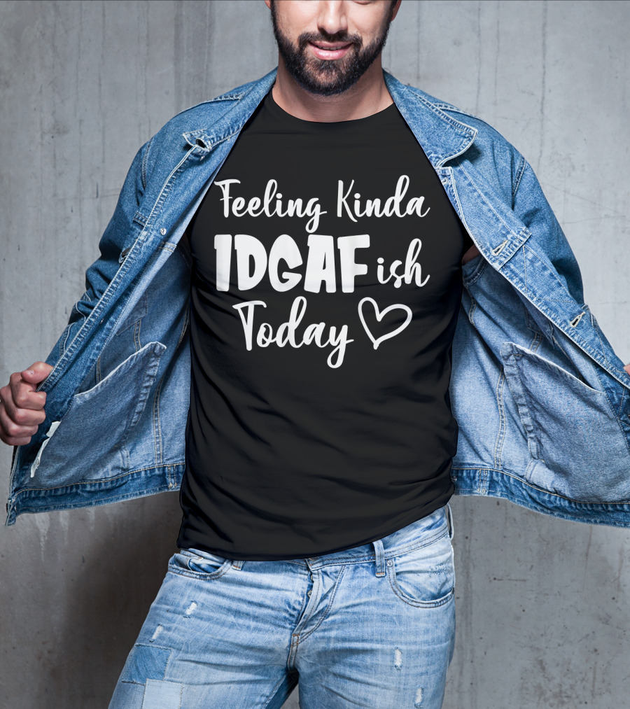 Feeling Kinda IDGAFish Today Funny Fishing Lady Heart T-Shirt
