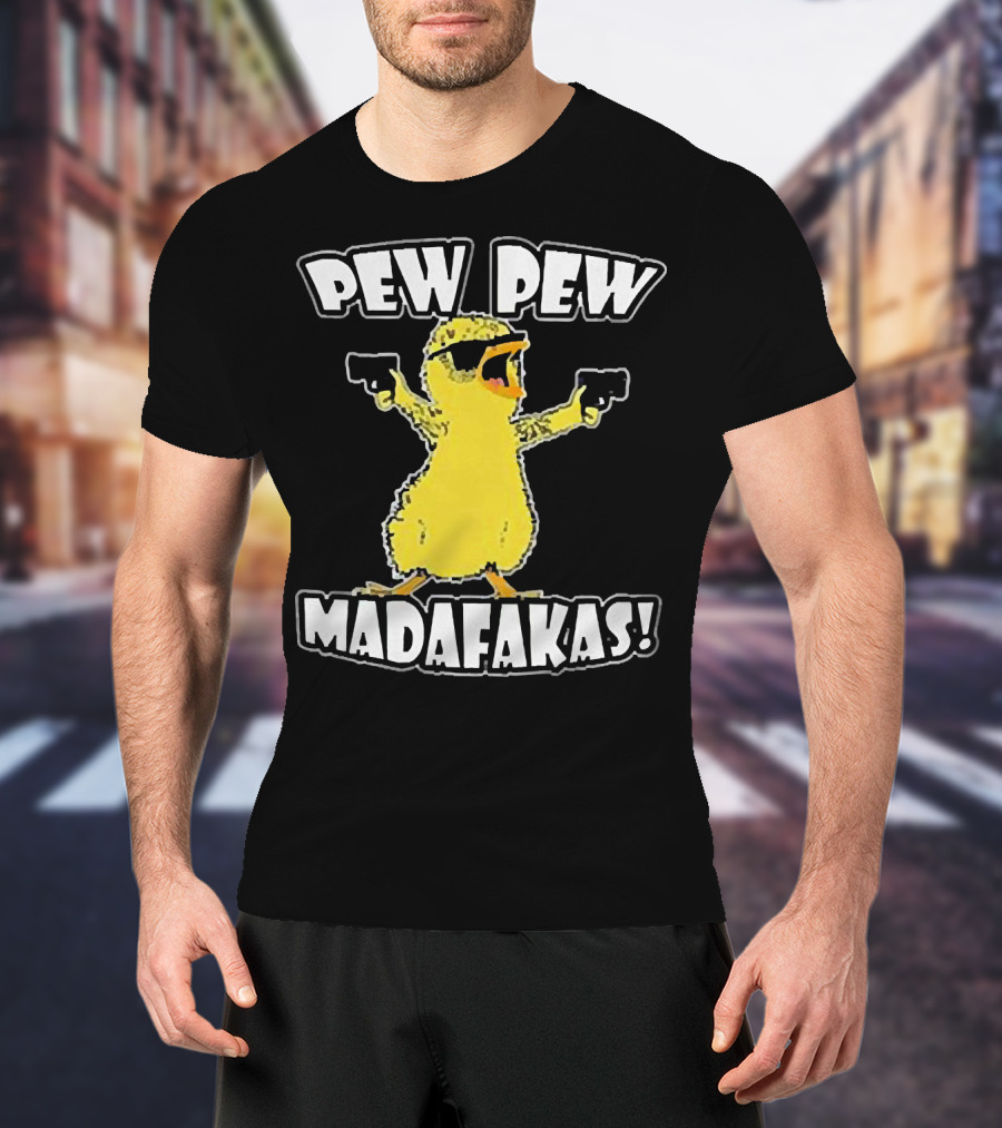 Pew Pew Madafakas Chicken With Sunglasses And Guns T-Shirt