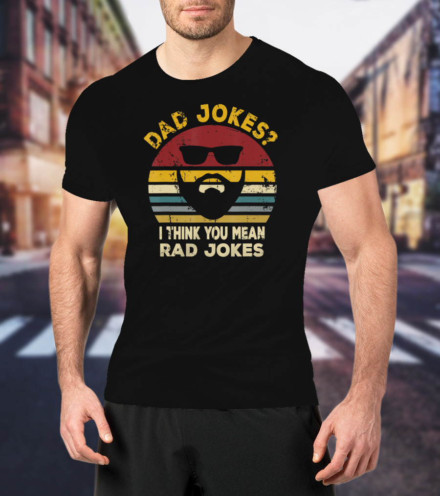 Dad Jokes I Think You Mean Rad Jokes Funny Dads Retro Glasses Beard T-Shirt