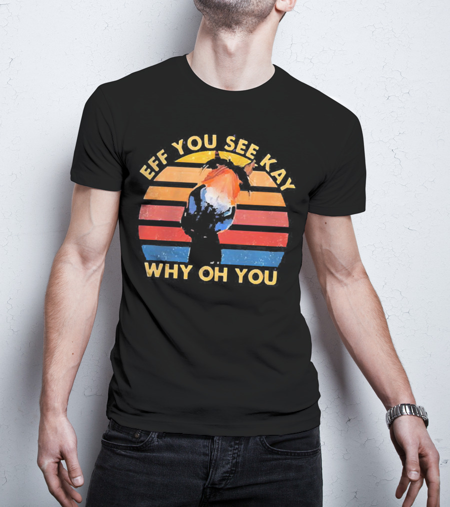 Eff You See Kay Why Oh You Donkey Retro Sunset T-Shirt