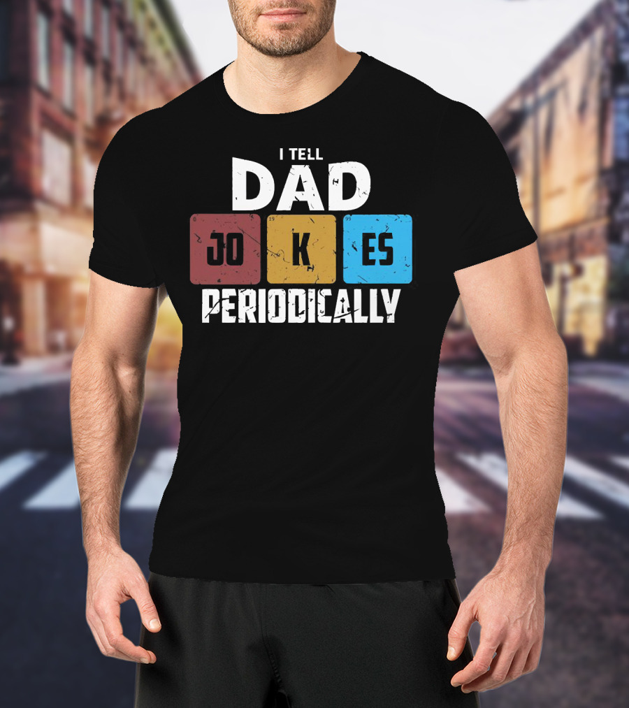 I Tell Dad Jokes Periodically Chemistry Element Style Blocks T-Shirt