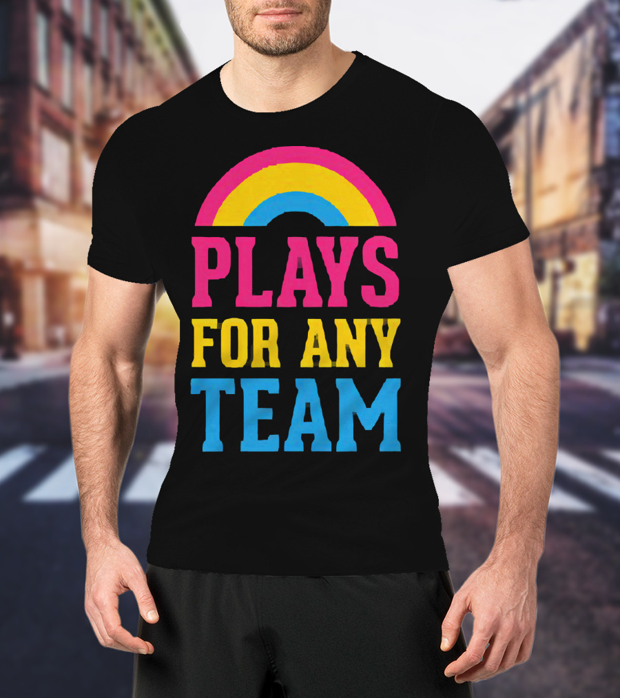 Plays For Any Team Rainbow T-Shirt