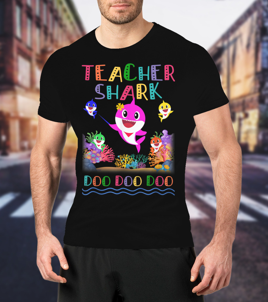 Teacher Shark Doo Doo Doo Colorful Shark Family T-Shirt