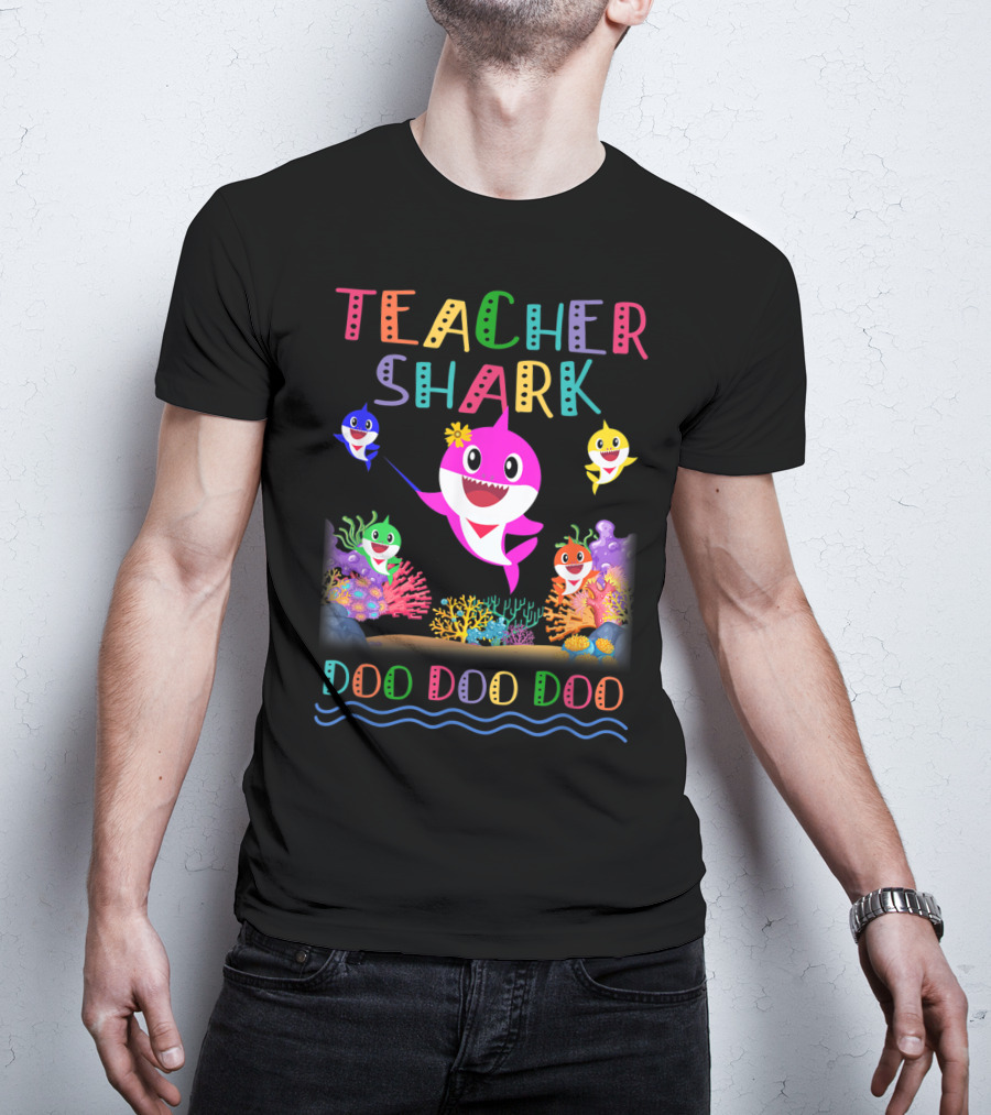 Teacher Shark Doo Doo Doo Colorful Shark Family T-Shirt