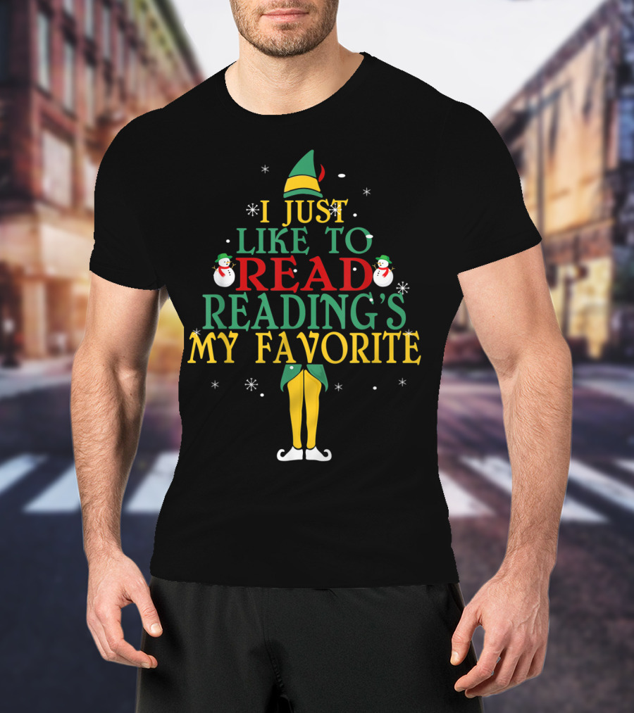 I Just Like To Read Reading's My Favorite Elf Costume With Snowmen T-Shirt