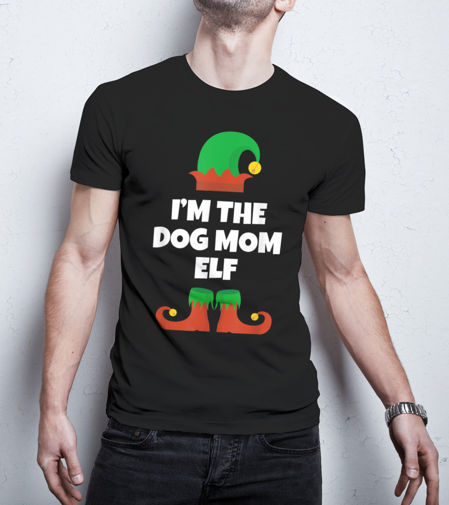 I'm The Dog Mom Elf Christmas Family Humor T-Shirt