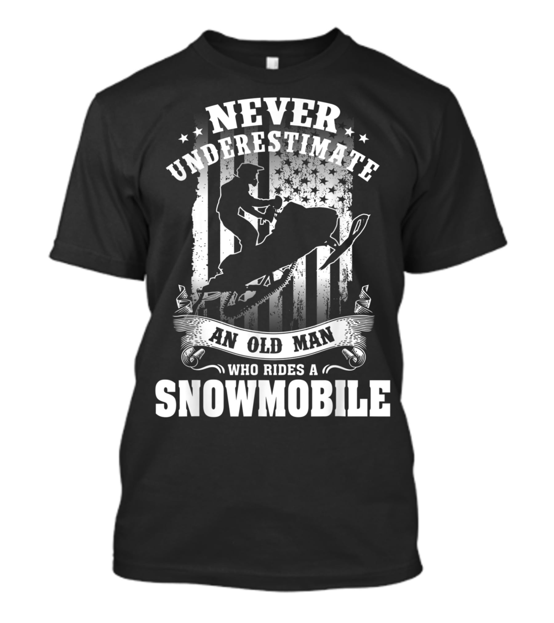 NEVER UNDERESTIMATE AN OLD MAN WHO RIDES A SNOWMOBILE T-Shirt