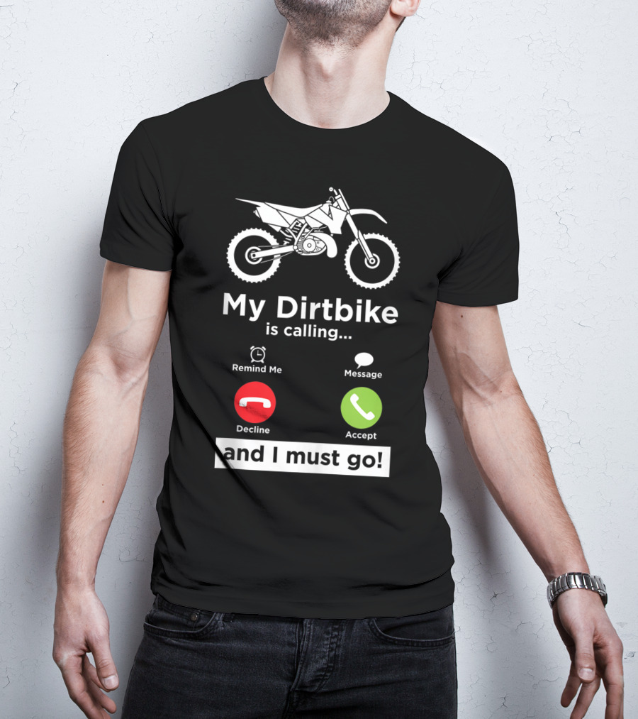 My Dirtbike Is Calling And I Must Go Enduro Rider 8E T-Shirt