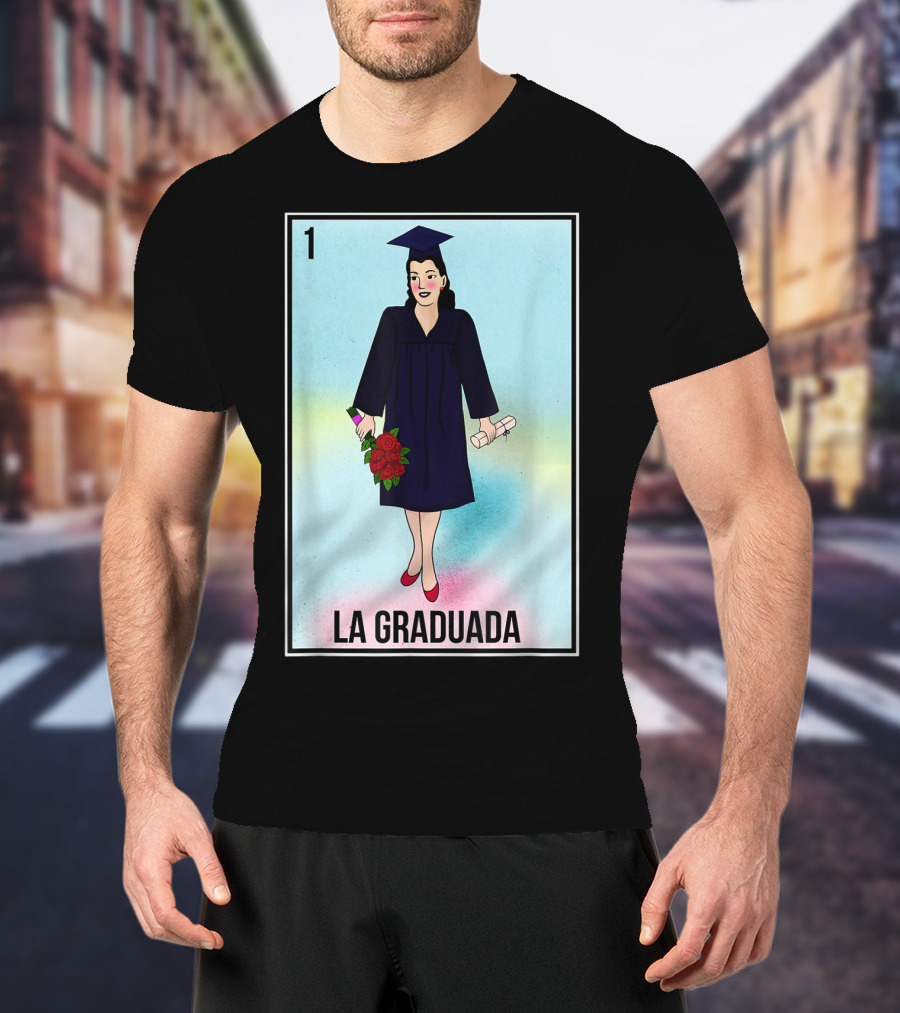 La Graduada Latina Graduate Loteria Card Number One T-Shirt