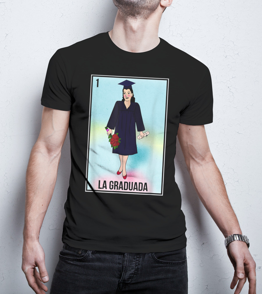 La Graduada Latina Graduate Loteria Card Number One T-Shirt
