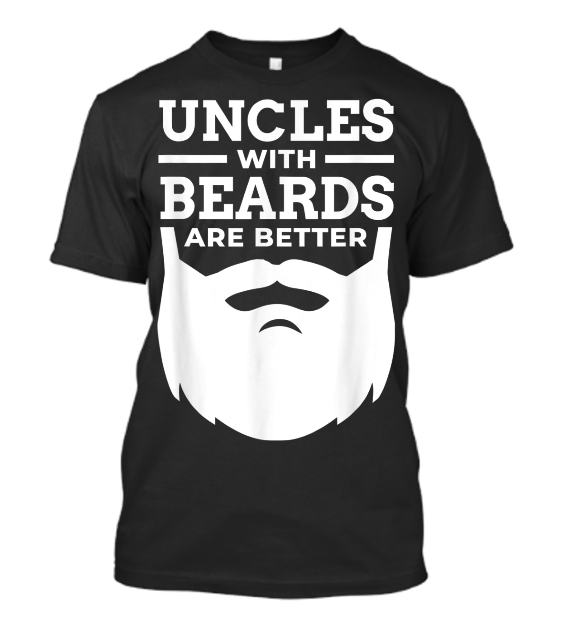 UNCLES WITH BEARDS ARE BETTER T-Shirt