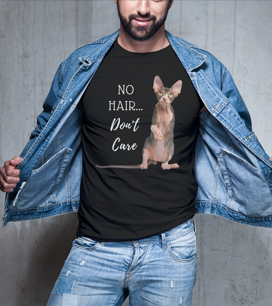 No Hair Don't Care Hairless Cat T-Shirt