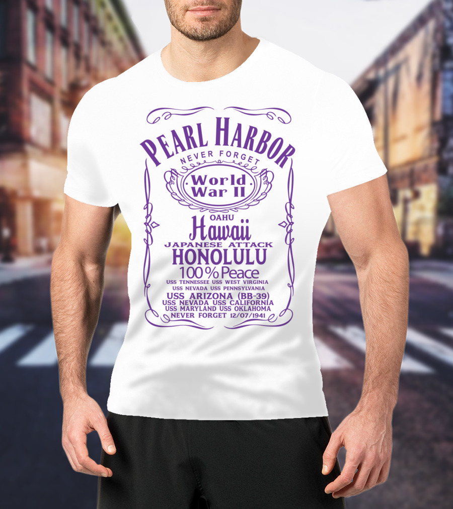 Pearl Harbor Never Forget World War II Hawaii Japanese Attack Honolulu 100% Peace USS Arizona BB-39 12/07/1941 T-Shirt