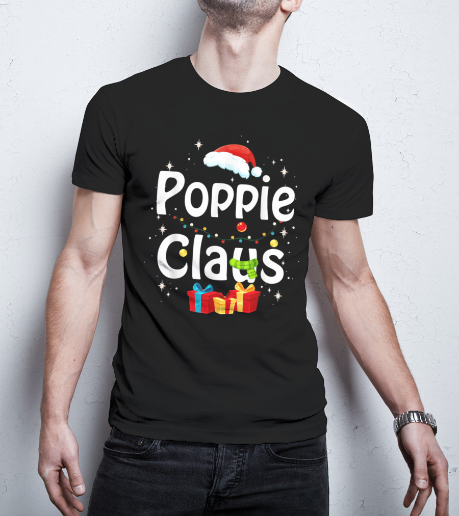 Poppie Claus Funny Family Santa Christmas Gifts And Hat Holiday FF T-Shirt