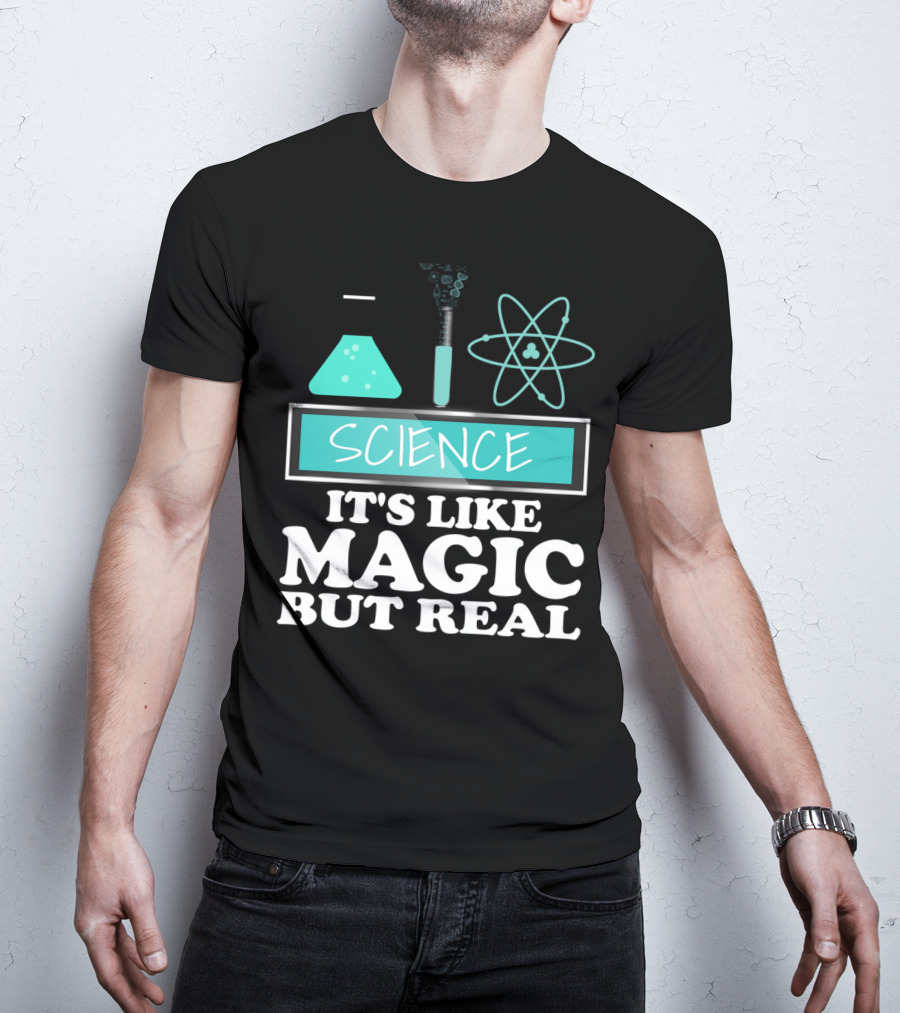 Science It's Like Magic But Real Chemistry And Physics Elements T-Shirt