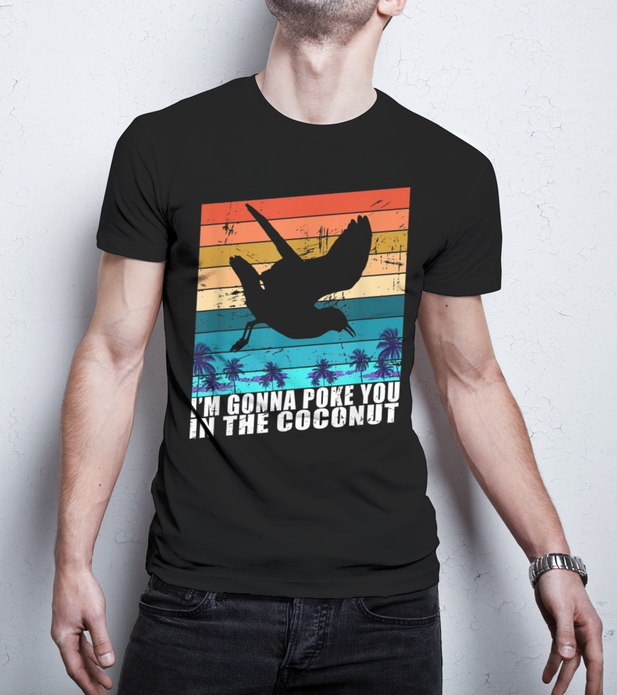 I'm Gonna Poke You In The Coconut Seagull Silhouette Tropical Stripes T-Shirt