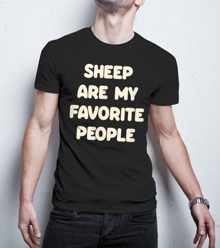 Sheep Are My Favorite People Sheep Lovers T-Shirt