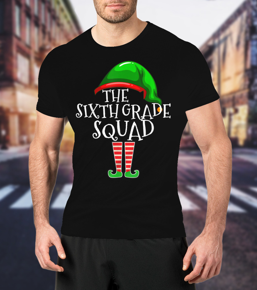 The Sixth Grade Squad Elf Hat And Boots Holiday T-Shirt