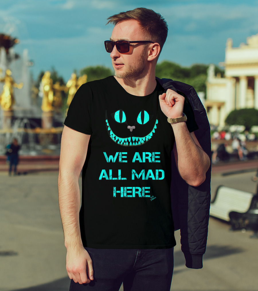 We Are All Mad Here Smiling Cat Cheshire Grin T-Shirt