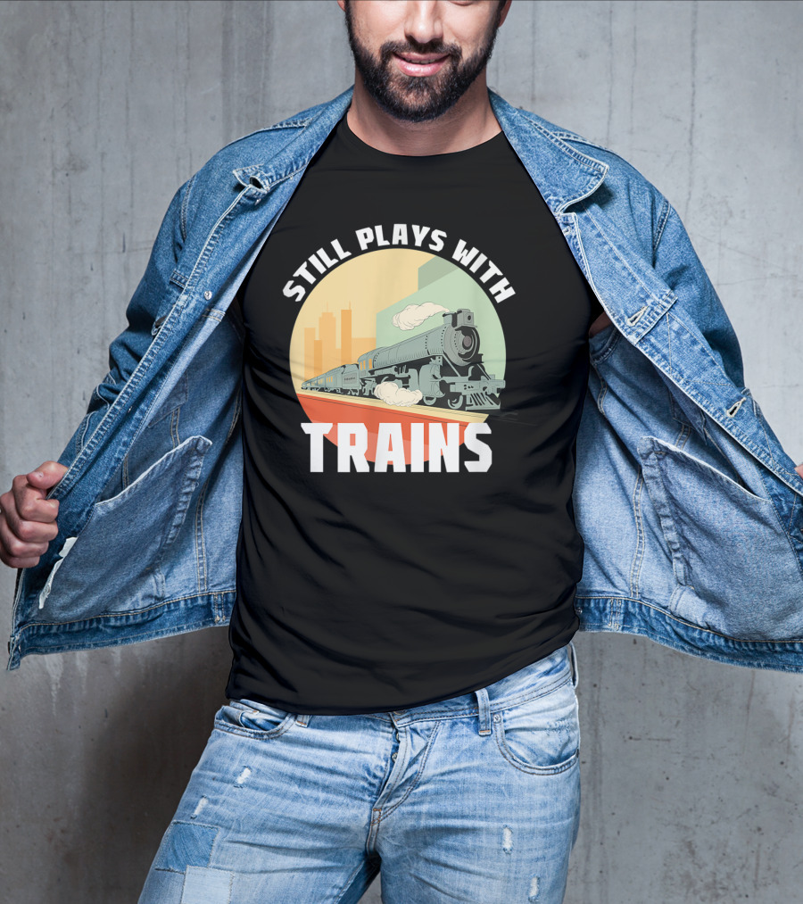 Still Plays With Trains Funny Model Railroad Retro Steam Engine T-Shirt