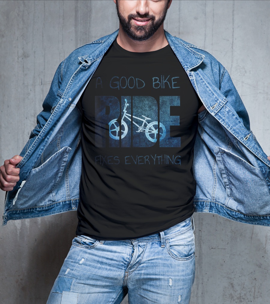 A Good Bike Ride Fixes Everything T-Shirt