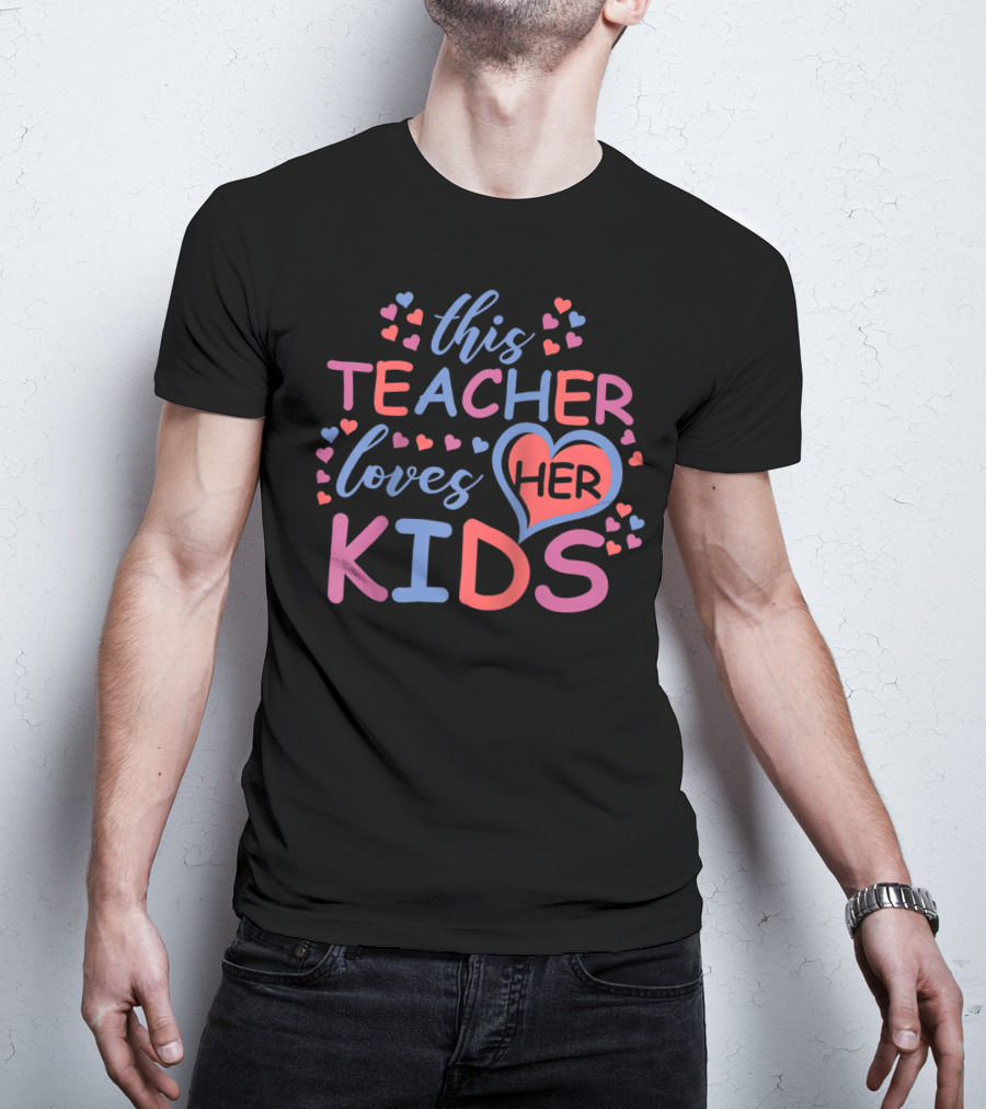 This Teacher Loves Her Kids With Hearts Valentine's Day T-Shirt