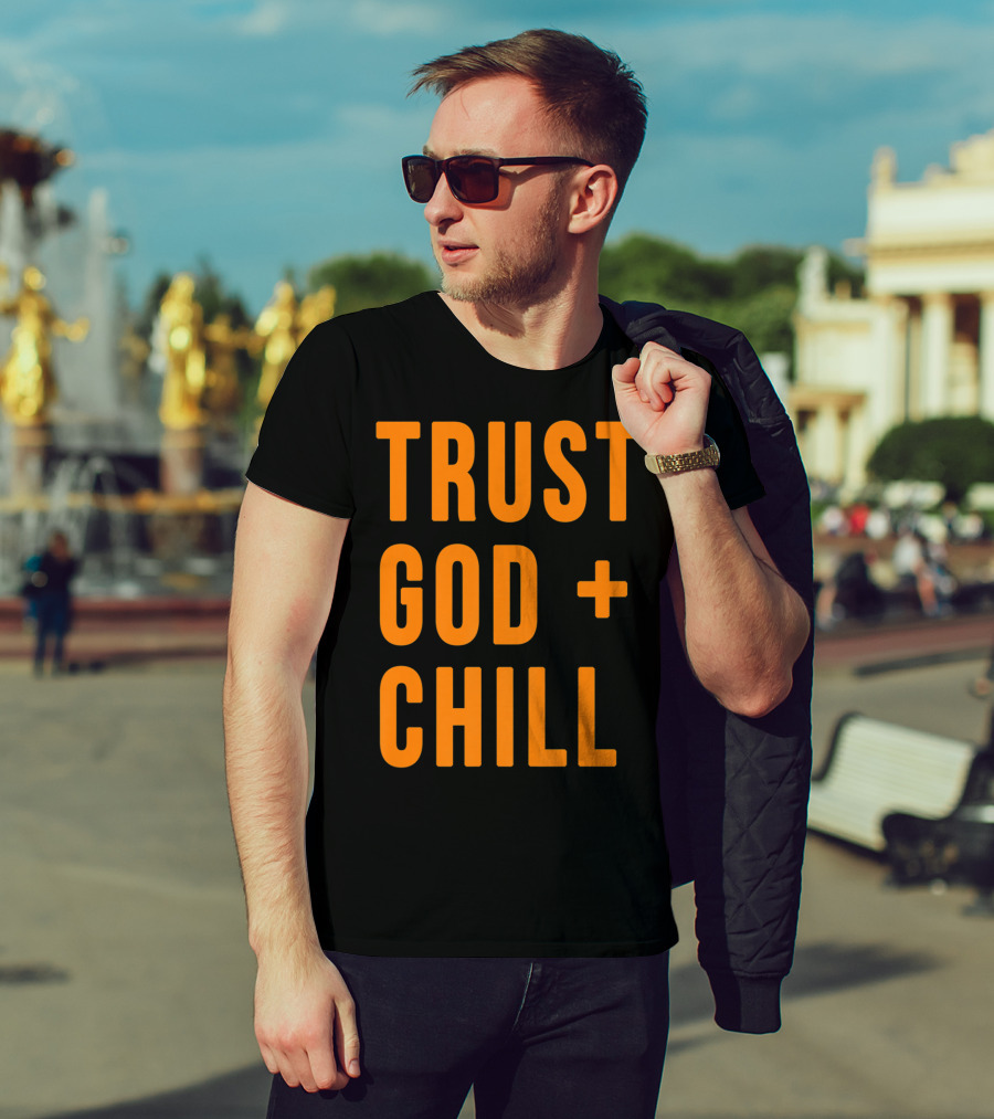 TRUST GOD + CHILL Orange T-Shirt
