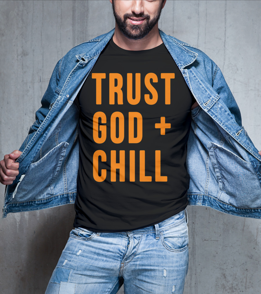 TRUST GOD + CHILL Orange T-Shirt