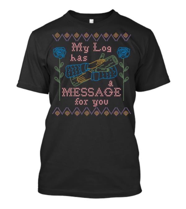 My Log Has A Message For You Twin Peaks Textile T-Shirt