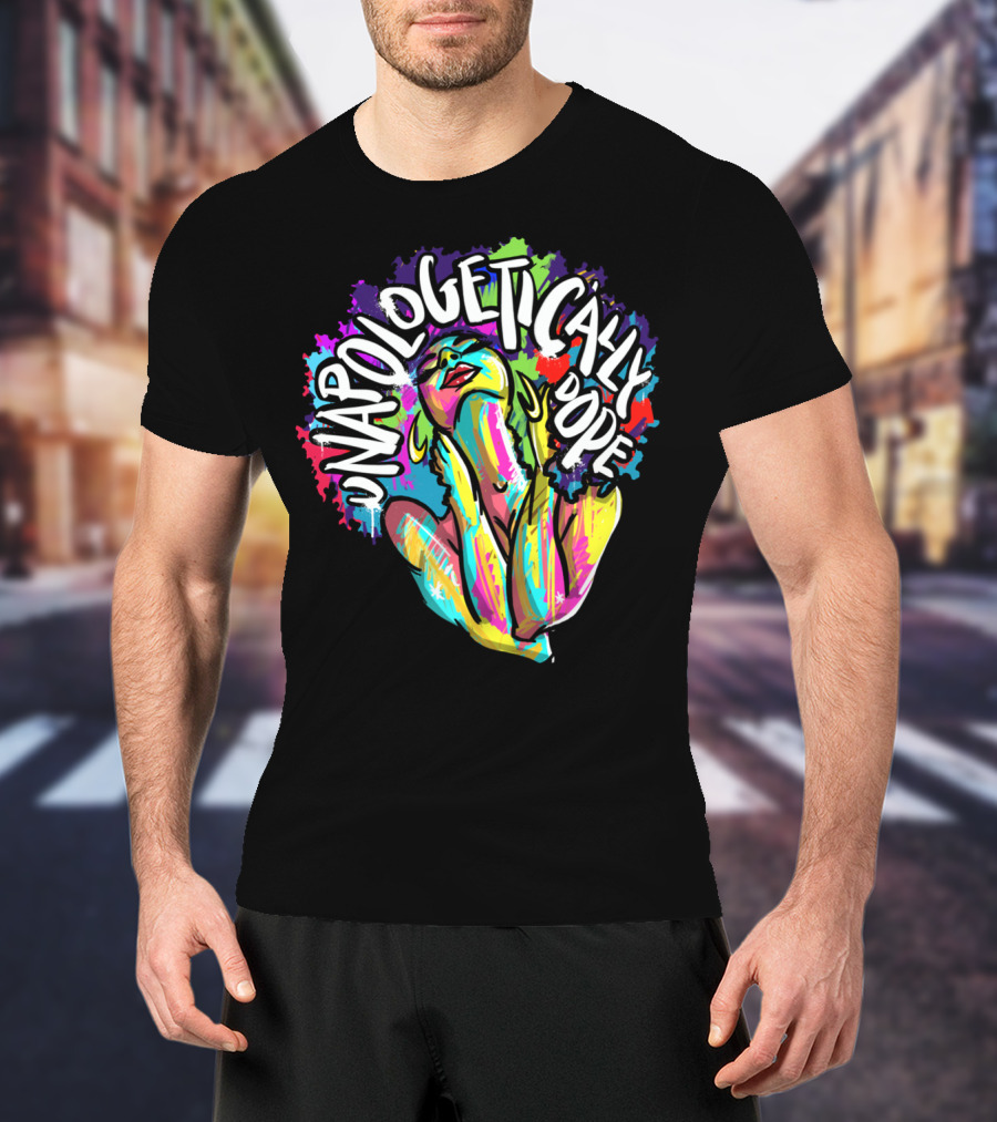 Unapologetically Dope Colorful Afro Woman T-Shirt