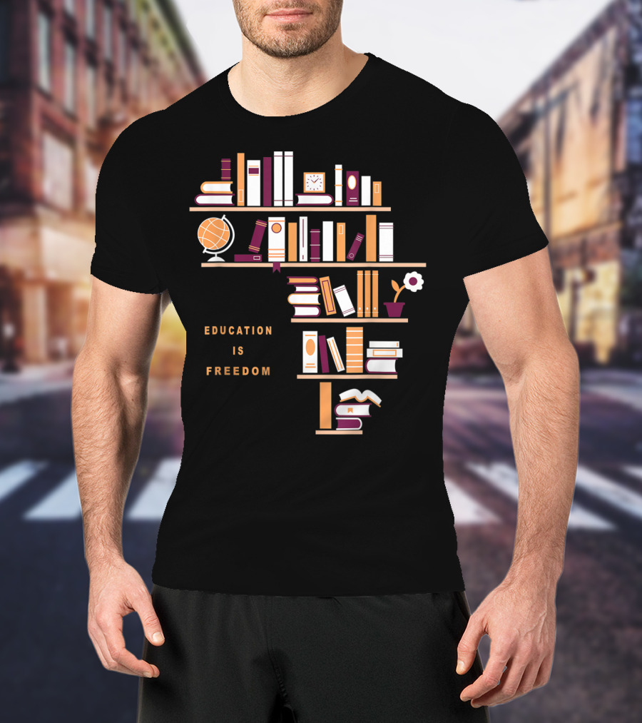 Education Is Freedom Africa Library Books Globe And Flower T-Shirt