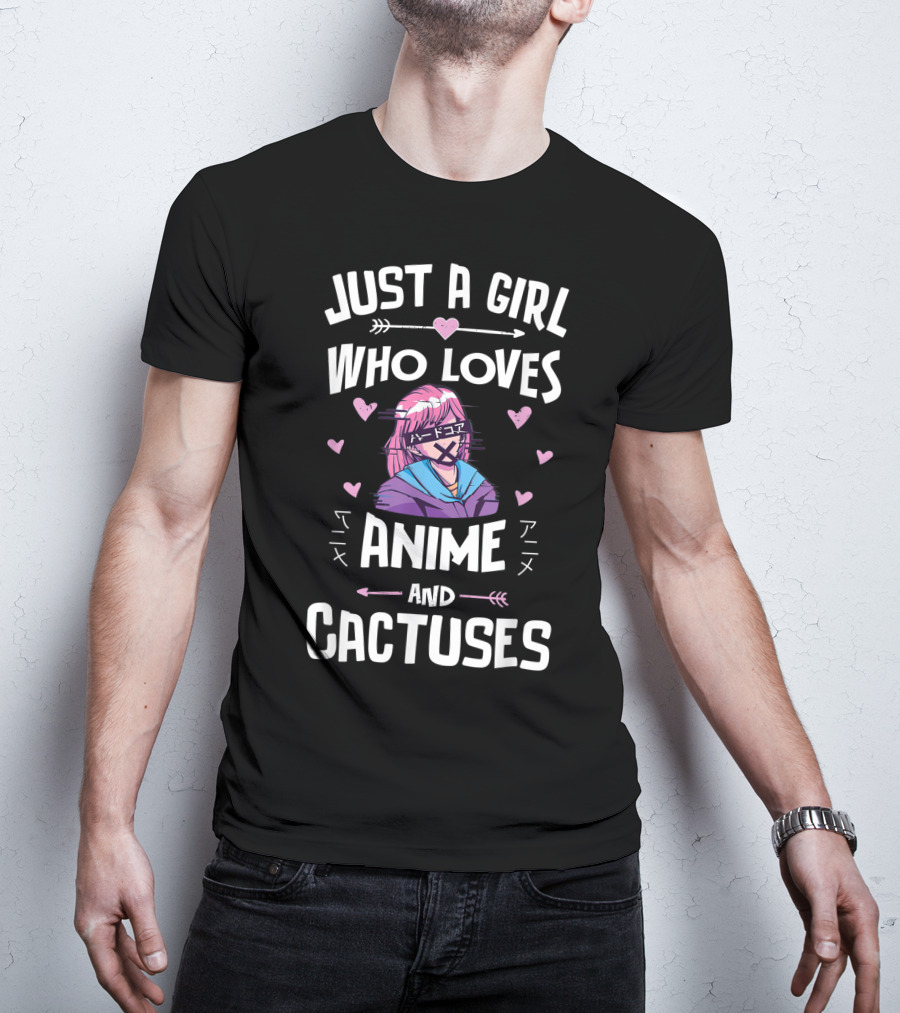 Just A Girl Who Loves Anime And Cactuses T-Shirt