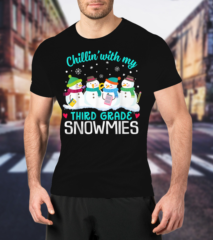 Chillin' With My Third Grade Snowmies Winter Fun T-Shirt