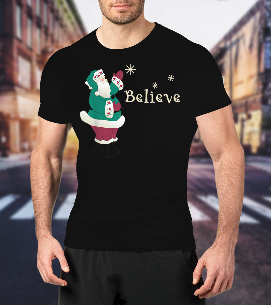Believe In Santa Christmas Holiday Joy T-Shirt