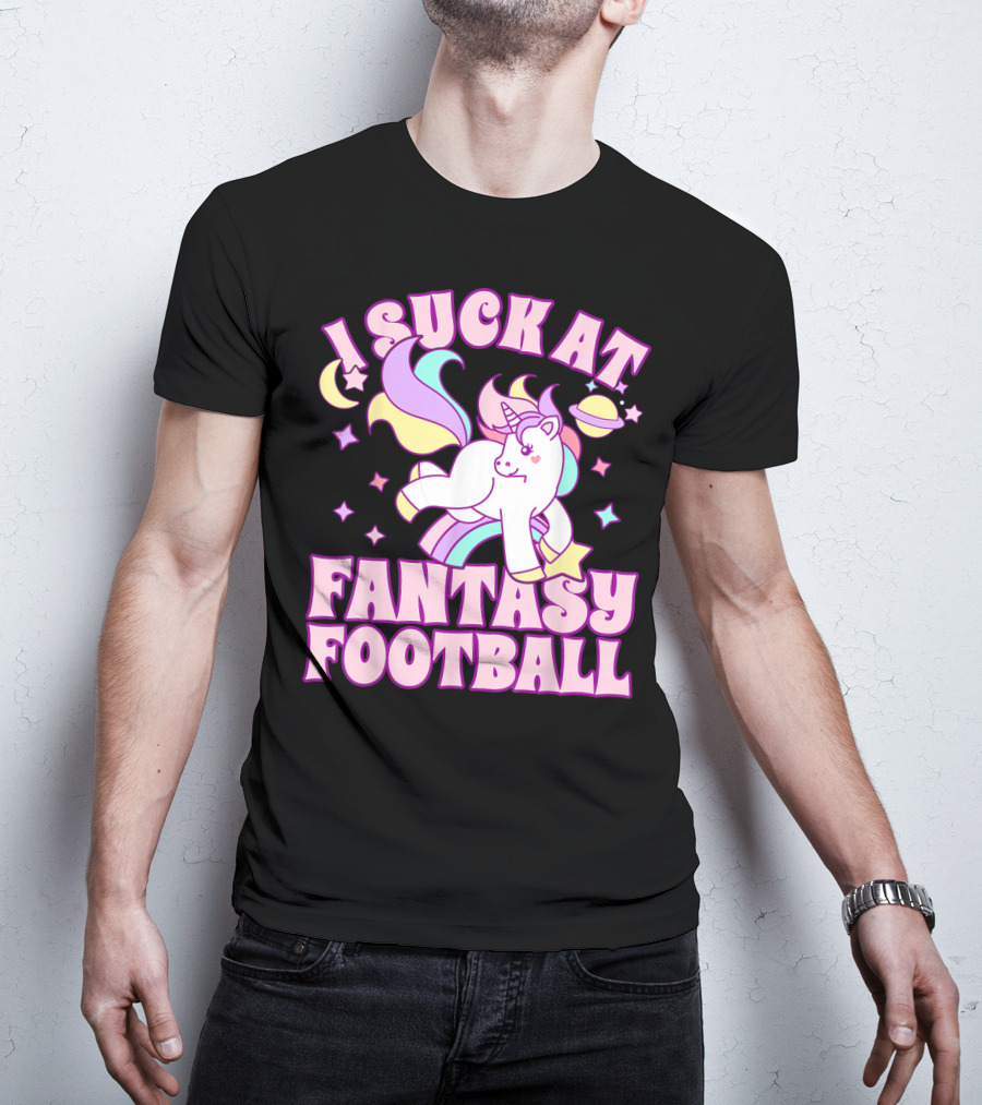 I Suck At Fantasy Football Unicorn Colors Celestial T-Shirt