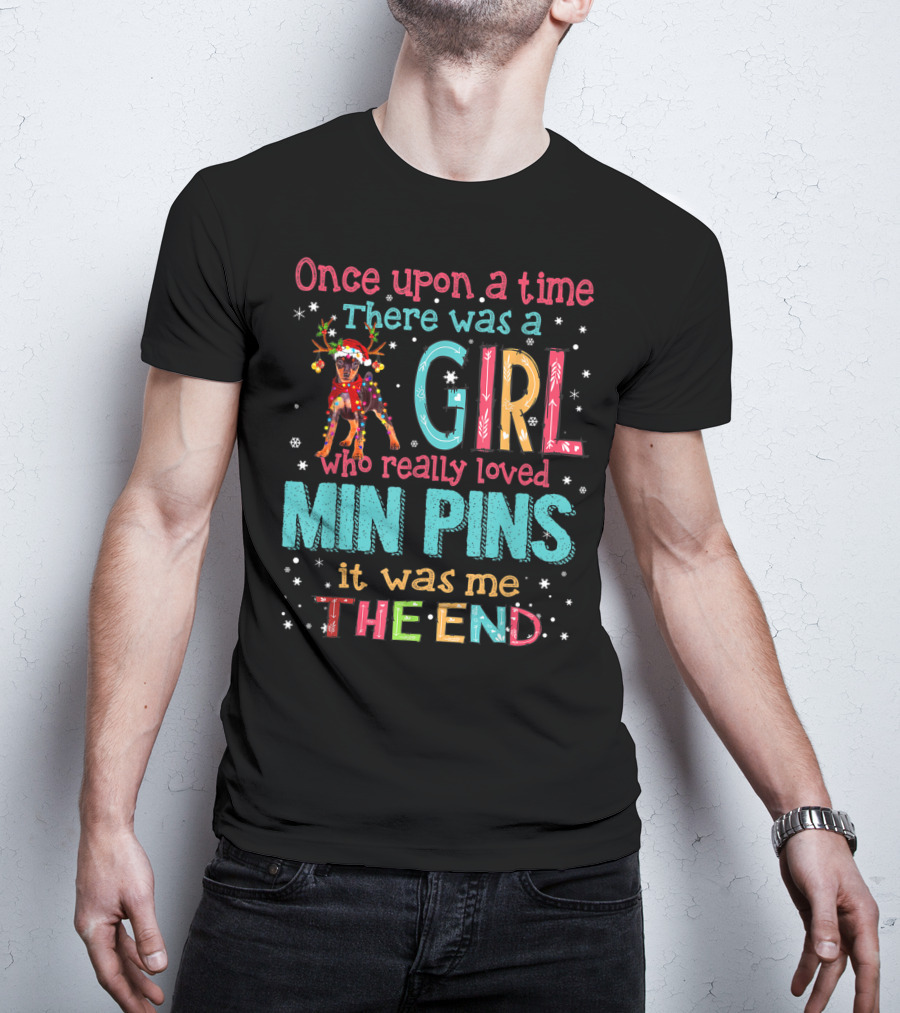Once Upon A Time There Was A Girl Who Really Loved Min Pins It Was Me The End T-Shirt