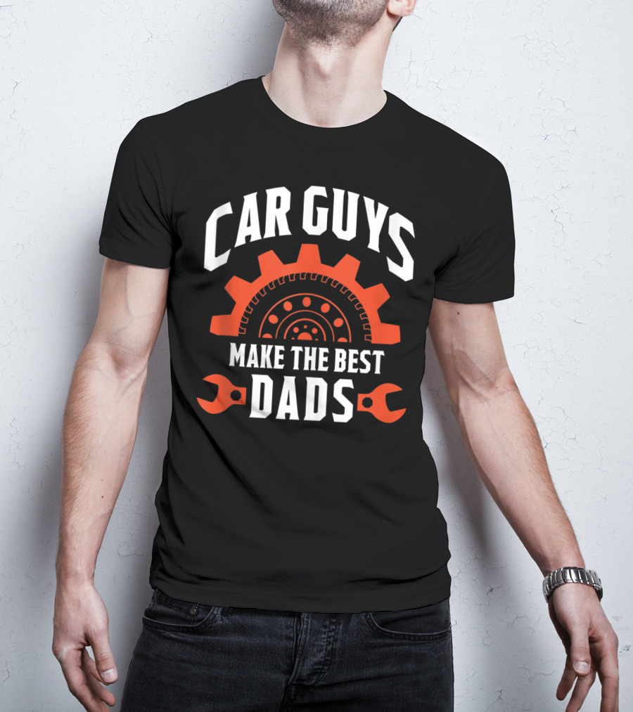 Car Guys Make The Best Dads Gear And Wrench Racer T-Shirt