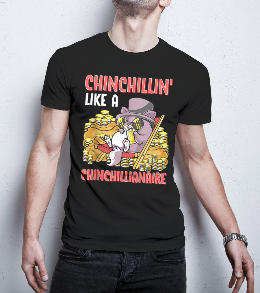 CHINCHILLIN' LIKE A CHINCHILLIANAIRE Chinchilla Top Hat Coins Sunglasses Lounge T-Shirt
