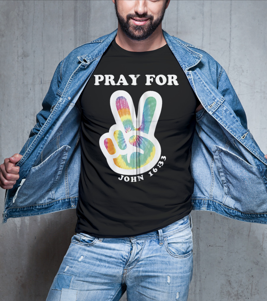 Pray For Peace John 16:33 Christian Tie Dye T-Shirt