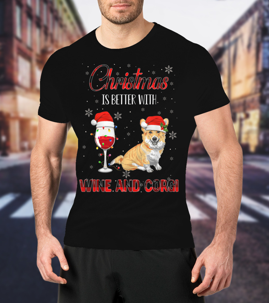 Christmas Is Better With Wine And Corgi T-Shirt