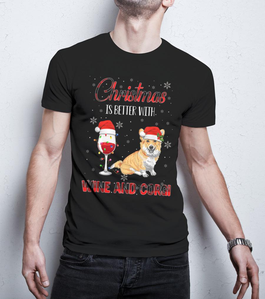 Christmas Is Better With Wine And Corgi T-Shirt