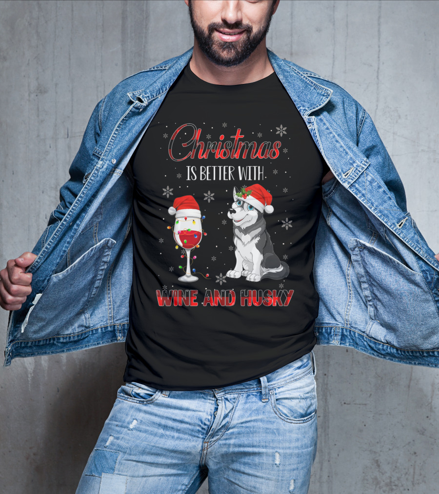 Christmas Is Better With Wine And Husky T-Shirt