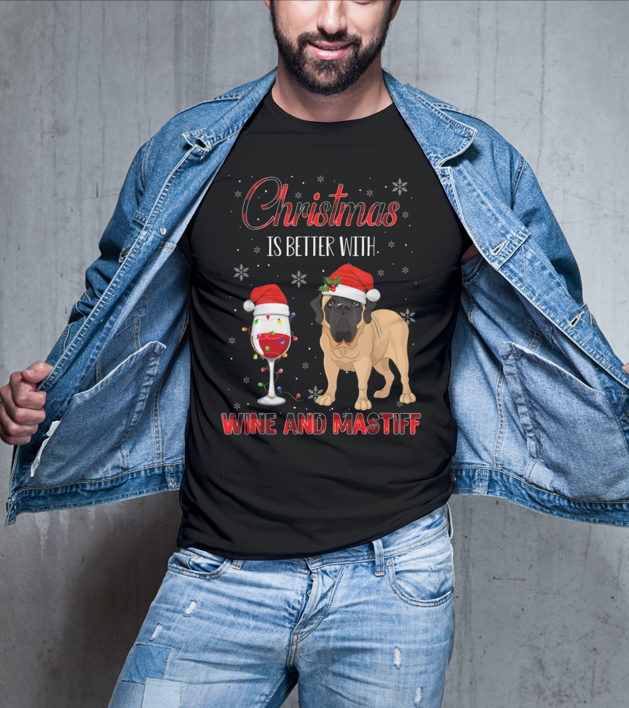 Christmas Is Better With Wine And Mastiff T-Shirt