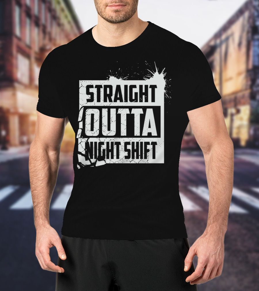 Straight Outta Night Shift Cool Great Night EJ T-Shirt