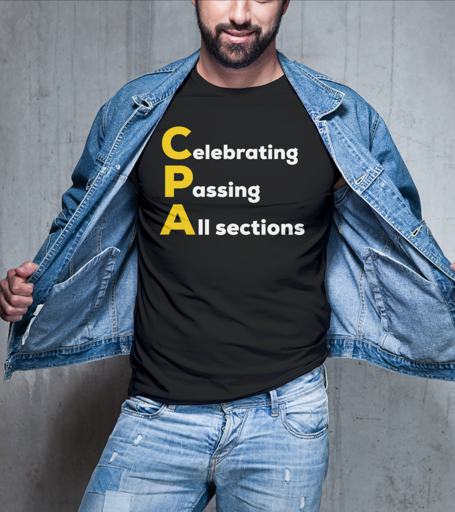 Celebrating Passing All Sections CPA Test Accountant T-Shirt