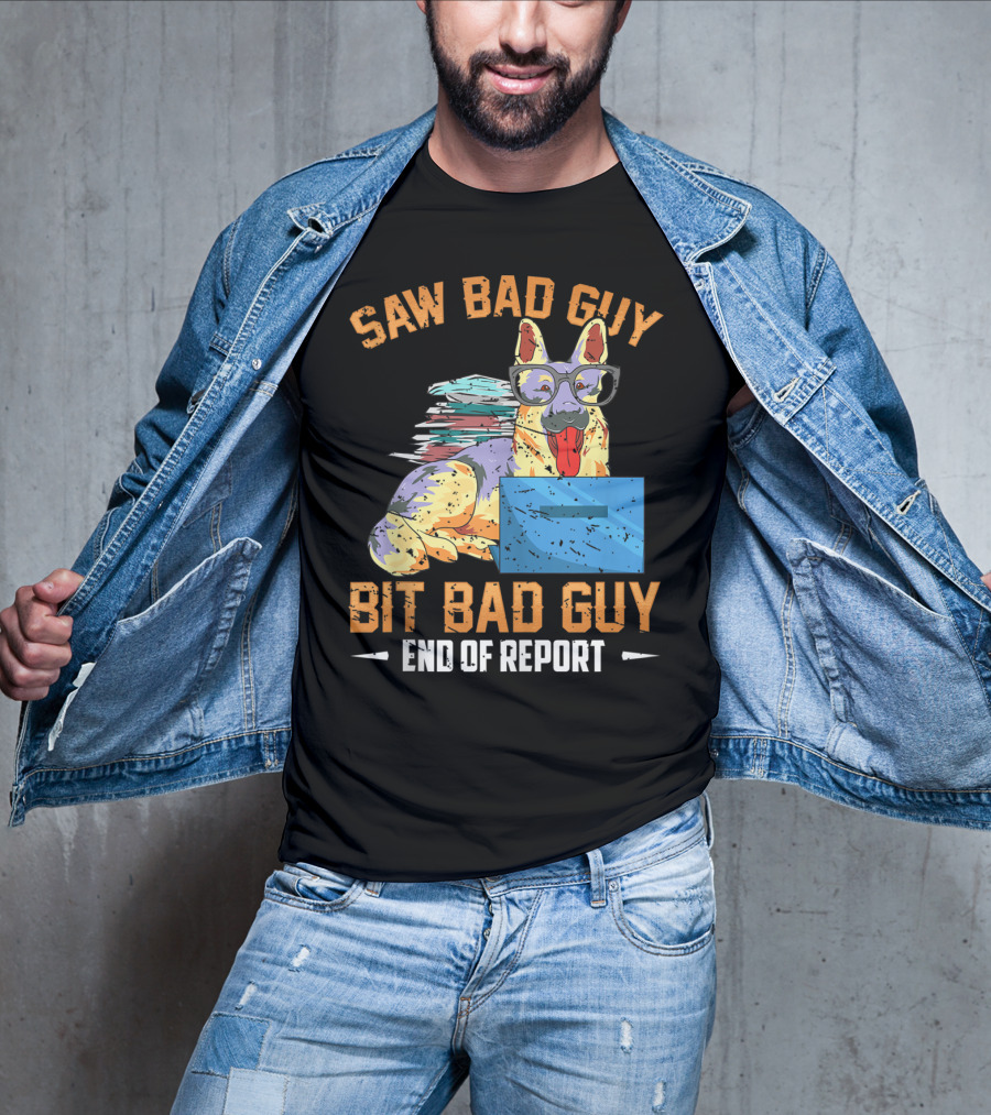 Saw Bad Guy Bit Bad Guy End Of Report T-Shirt