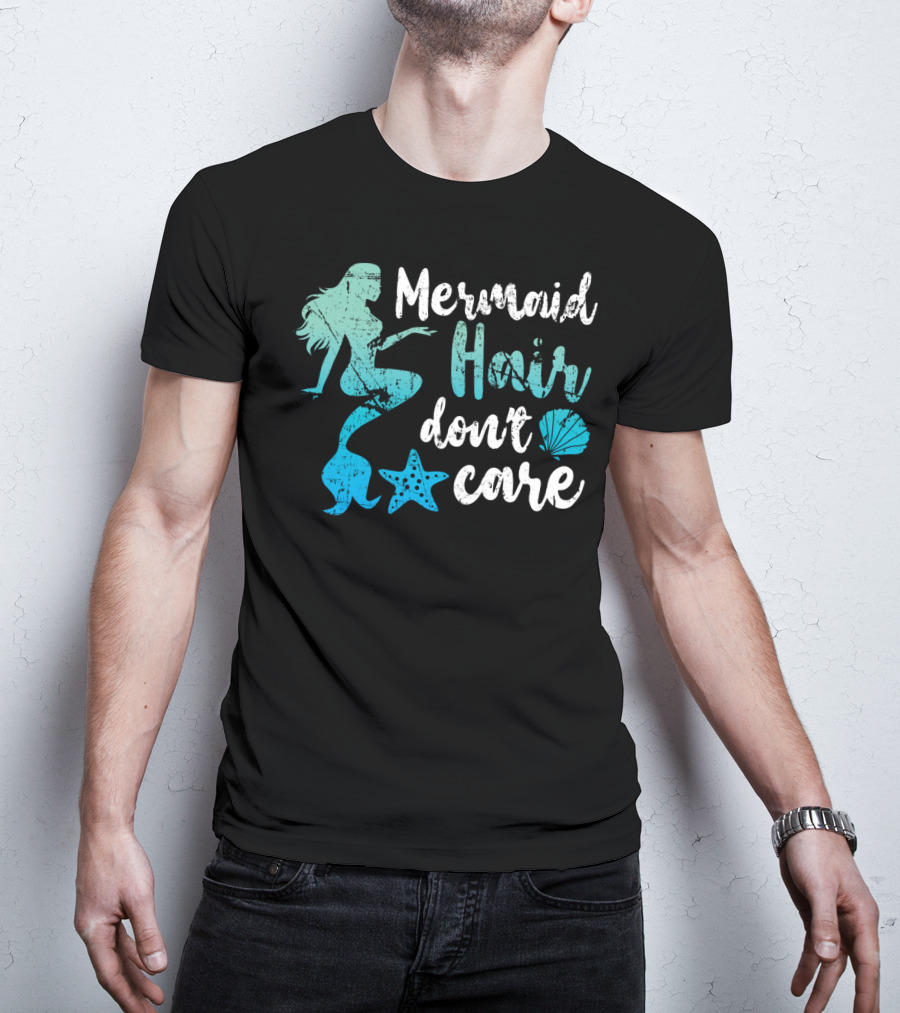 Mermaid Hair Don't Care Starfish Seashell T-Shirt
