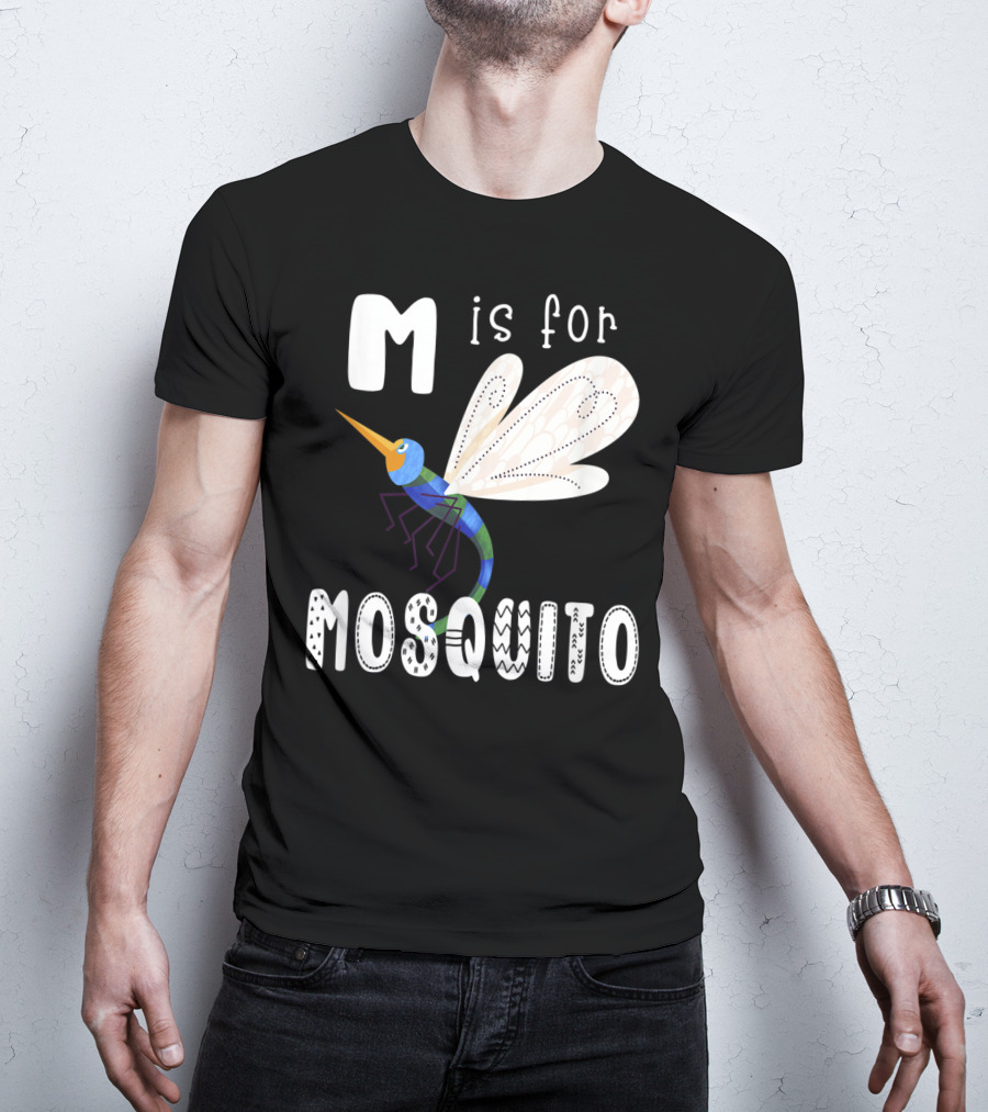 M Is For Mosquito Letter M Alphabet Insect Teacher T-Shirt