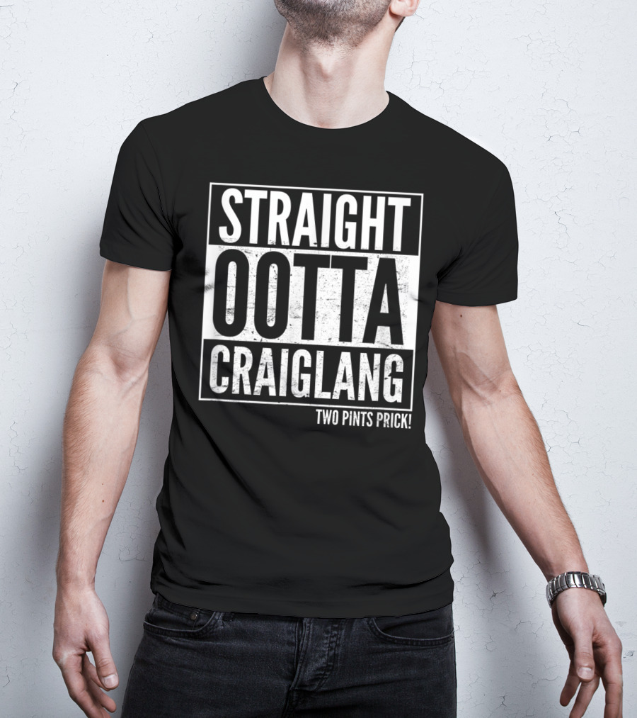 Straight Ootta Craiglang Two Pints Prick Still Game T-Shirt